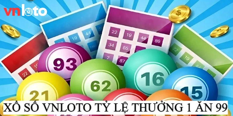 Sảnh cược Vnloto xổ số mang lại cơ hội kiếm tiền siêu lợi nhuận